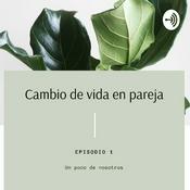 Podcast Cambio de Vida En Pareja