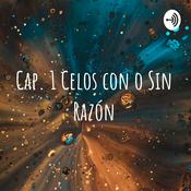 Podcast Cap. 1 Celos con o Sin Razón
