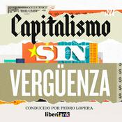 Podcast Capitalismo Sin Vergüenza