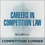 Podcast Careers in Competition Law