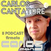 Podcast CARLOS CANTATORE, il podcast firmato CARLOSMAN
