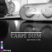 Podcast CARPE DÍEM “Aprovecha el Día”