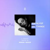 Podcast Catalysts of Change