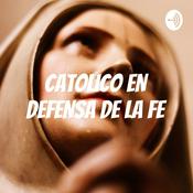 Podcast CATOLICO EN DEFENSA DE LA FE
