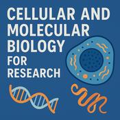 Podcast Cellular and Molecular Biology for Research