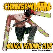 Podcast Chainsaw Man Manga Reading Club / Weird Science Manga