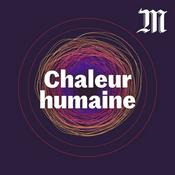 Podcast Chaleur Humaine