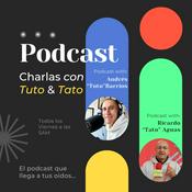 Podcast Charlas con Tuto y Tato