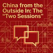 Podcast China from the Outside In: The "Two Sessions"