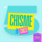 Podcast Chisme en Cinco