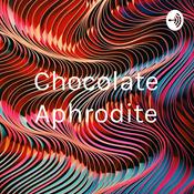 Podcast Chocolate Aphrodite