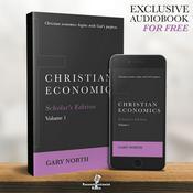 Podcast Christian Economics Volume 4: Scholar's Edition – Volume 1 - Reconstructionist Radio (Audiobook)