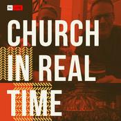 Podcast Church in Real Time