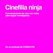 Podcast Cinefilia Ninja