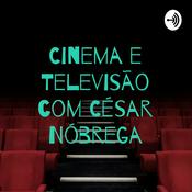 Podcast Cinema e Televisão com César Nóbrega