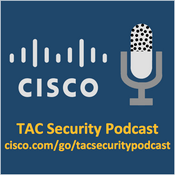 Podcast Cisco TAC Security Podcast Series