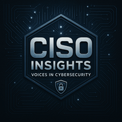 Podcast CISO Insights: Voices in Cybersecurity