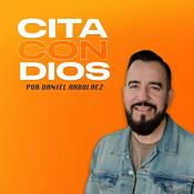 Podcast Cita con Dios por Daniel Arbolaez