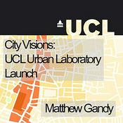 Podcast City Visions: UCL Urban Laboratory Launch - Audio