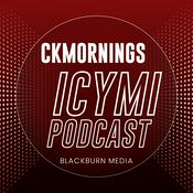 Podcast CKMORNINGS ICYMI Podcast