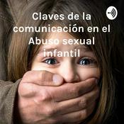 Podcast Claves de la comunicación en el Abuso sexual infantil