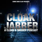 Podcast Cloak & Jabber: A Cloak & Dagger Podcast