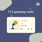 Podcast 11.4.gateway radio