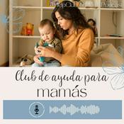 Podcast Club de ayuda para mamás (Help Club for Moms)
