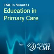 Podcast CME in Minutes: Education in Primary Care