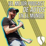 Podcast ¡El Mejor Podcast de Autos en el mundo!