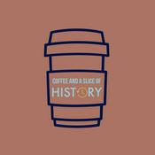 Podcast Coffee and a Slice of HISTORY