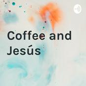 Podcast Coffee and Jesús