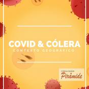 Podcast Cólera e Covid: contexto geográfico