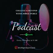 Podcast College and Beyond Podcast with Jorge
