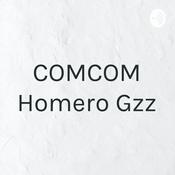 Podcast COMCOM Homero Gzz