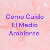 Podcast Como Cuido El Medio Ambiente