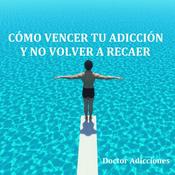 Podcast Cómo dejar las drogas o conducta adictiva para siempre