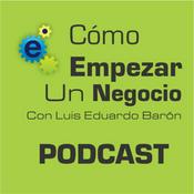 Podcast Cómo Empezar Un Negocio