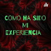 Podcast Como ha Sido Mi Experiencia