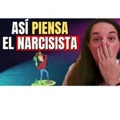 Podcast ¿Cómo piensa la Mente Narcisista?