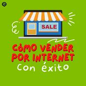 Podcast Cómo Vender por Internet con éxito