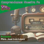 Podcast Comprendamos Nuestra Fe