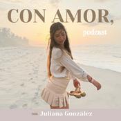 Podcast Con amor, Juliana González