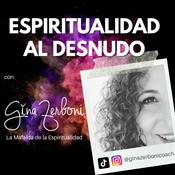 Podcast Espiritualidad al Desnudo, con Gina