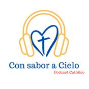 Podcast Con sabor a Cielo - Podcast Católico