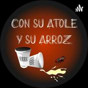 Podcast CON SU ATOLE Y SU ARROZ