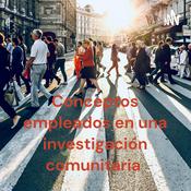 Podcast Conceptos empleados en una investigación comunitaria