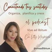 Podcast Conectando tus sentidos | Planifica, organiza y crece.