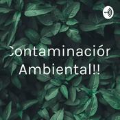 Podcast ¡¡Contaminación Ambiental!!