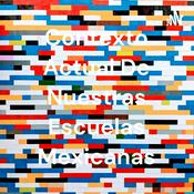 Podcast Contexto Actual De Nuestras Escuelas Mexicanas